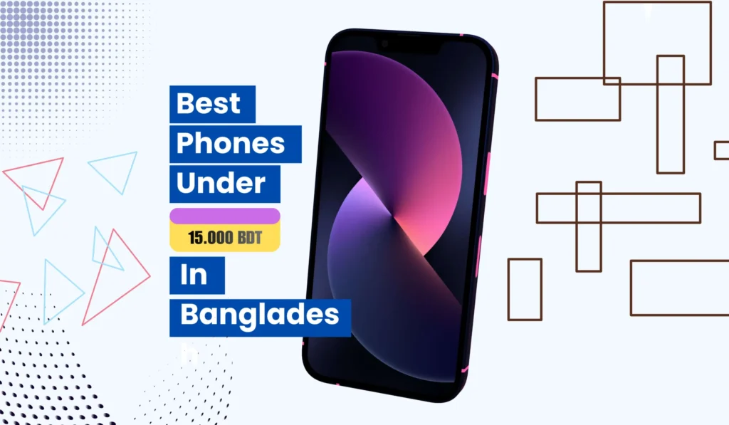 ২০২৬ সালে ১৫ হাজার টাকার নিচে সেরা ৫টি স্মার্টফোন
